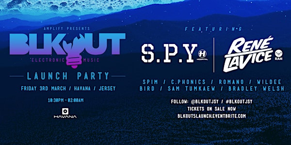 BLKOUT 5 LAUNCH PARTY WITH S.P.Y & RENE LAVICE
