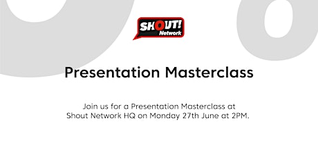 Shout Network Presentation Masterclass tickets
