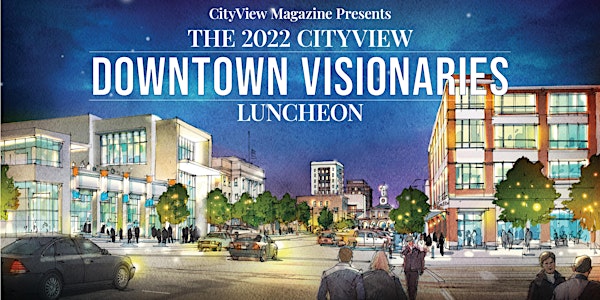 2022 CityView Downtown Visionaries Luncheon