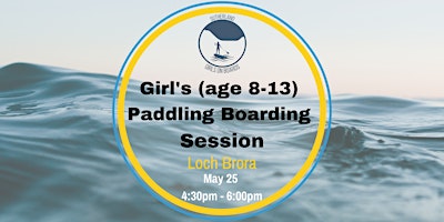 Sutherland Girls on Boards – Loch Brora (Ages 8-13 Session)