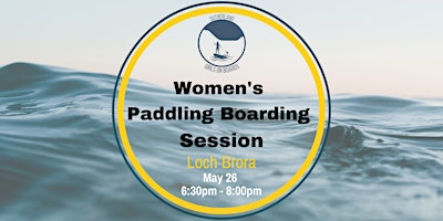Sutherland Girls on Boards – Loch Brora (Women Session)