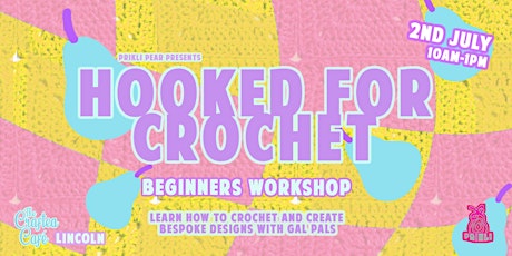 Hooked for Crochet - Beginners Workshop JULY tickets