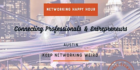 Networking Happy Hour: Professionals & Entrepreneurs of Austin tickets