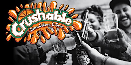 2022 Crushable: Ciders, Seltzers, & Sour Beers tickets