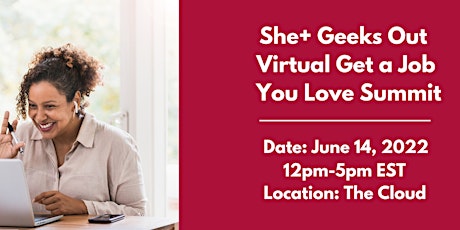 She+ Geeks Out Virtual Get A Job You Love Summit tickets