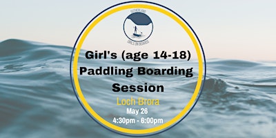 Sutherland Girls on Boards – Loch Brora (Teens Ages 14-18 Session)