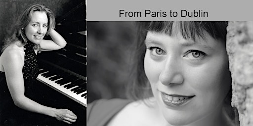 From Paris to Dublin - Rachel Quinn (piano) & Elizabeth Hilliard (soprano)