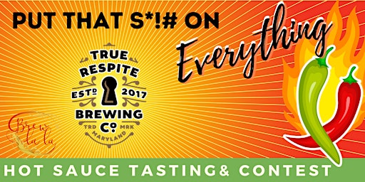 Put that S*!T on Everything; Hot Sauce Tasting & Contest Rockville