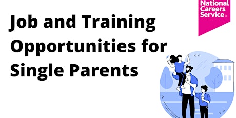 Single Parents - Exploring Job, Education and Training Options tickets