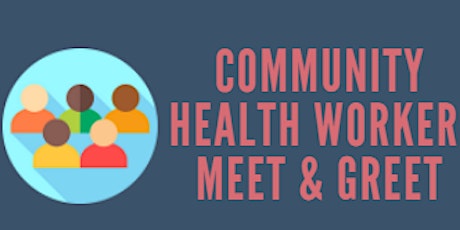 Community Health Worker Meet & Greet tickets