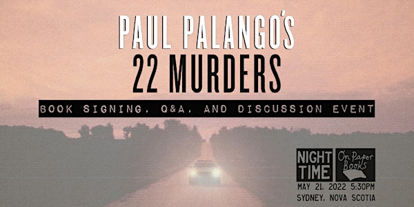 Paul Palango's '22 Murders' Book Signing and Discussion