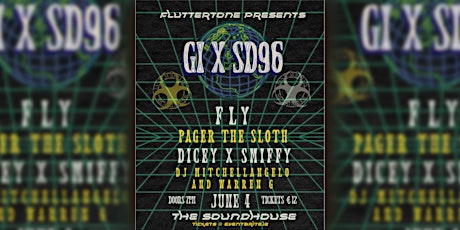 GI // SD96 // FLY // PAGER THE SLOTH // DICEY X SMIFFY  @ The Sound House tickets