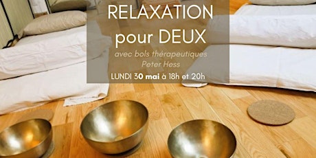 RELAXATION pour DEUX avec bols thérapeutiques Peter Hess, Nouvelle Lune tickets