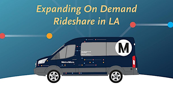 Metro Micro: Expanding On-Demand Rideshare in LA
