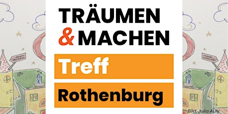 TRÄUMEN & MACHEN Treff • Rothenburg odT • Do, 21.07.22 Tickets