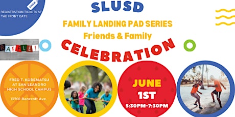 SLUSD Family Landing Pad  Friends & Family Celebration tickets