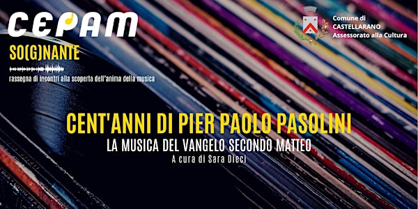 CENT'ANNI DI PIER PAOLO PASOLINI - la musica de Il Vangelo secondo Matteo