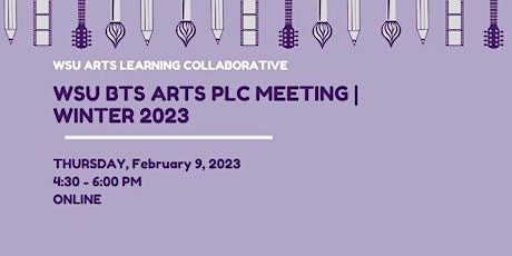 WSU BTS ARTS PLC Meeting | Winter 2023 primary image