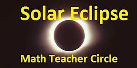 Solar Eclipse Metro Area Math Teacher Circle primary image
