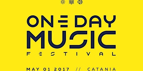 Immagine principale di One Day Music ● May 01 2017 ● Catania 