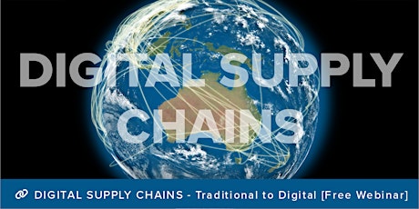 Digital Supply Chains - Traditional to Digital - Webinar tickets