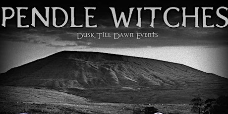 Pendle Witches - Pendle Hill Weekend with Dusk Till Dawn Events tickets