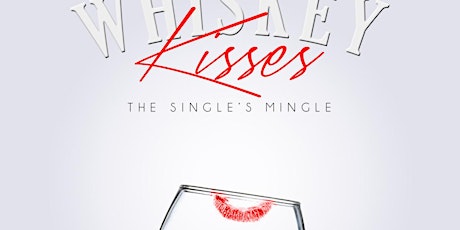 Whiskey Kisses: The Single's Mingle (6pm-10pm) primary image