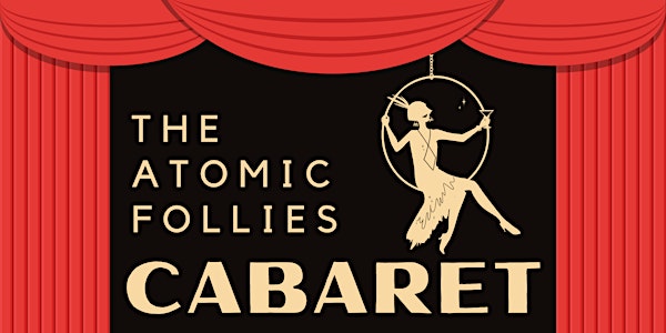 The Atomic Follies Cabaret - June 11
