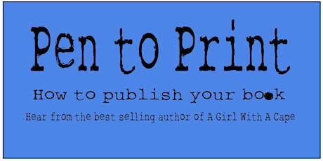 From Pen to Print, Self-Publish Your Book primary image