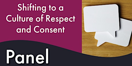 Shifting to a Culture of Respect and Consent Panel tickets