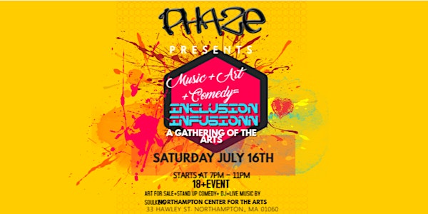 Phaze Presents  INCLUSION INFUSION a Night of Music+Art+Comedy