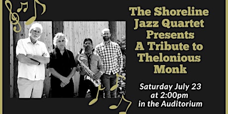 The Shoreline  Jazz Quartet  Presents A Tribute to Thelonious Monk tickets