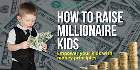 How to Raise Millionaire Kids tickets