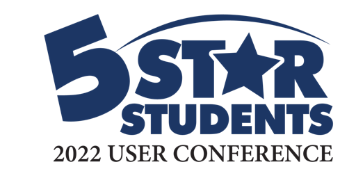 2022 5-Star Students User Conference - Sacramento
