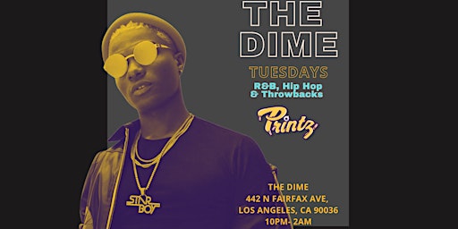 DJ PRINTZ AT THE DIME TUESDAYS   [ 21+ ]