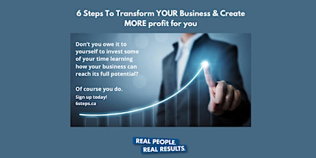 6 Steps To Transform YOUR Business & Create MORE profit for you tickets