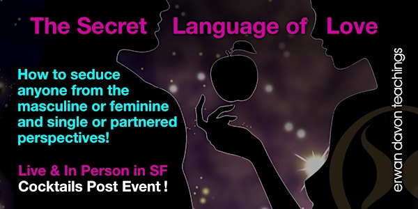 The Secret Language of Love- how to seduce anyone! (for singles & couples)