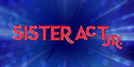 Sister Act Jr tickets