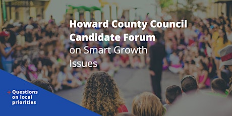 Howard County Council Candidate Forum on Smart Growth Issues tickets