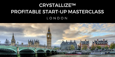 CRYSTALLIZE™ PROFITABLE START-UP MASTERCLASS, LONDON primary image