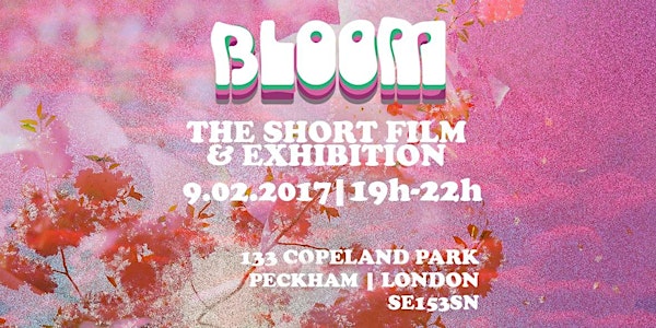 BLOOM: The Short Film & Art Exhibition