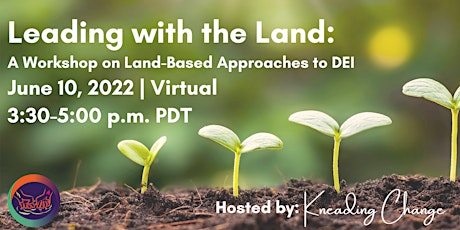 Leading with the Land: A Workshop on Land-based Approaches to DEI tickets