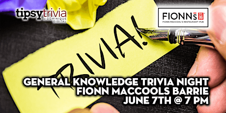 General Knowledge Trivia Night - June 7th 7:00 pm - Fionn MacCool's Barrie tickets