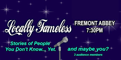 Locally Fameless Storytelling Show  @ FREMONT ABBEY tickets