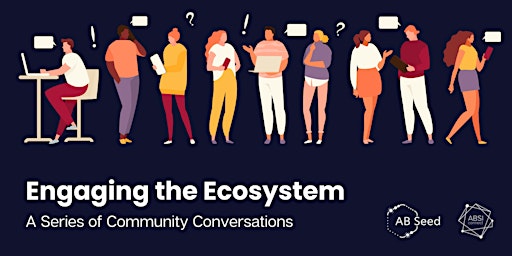 Engaging the Ecosystem - Continuing the Conversation from May 10