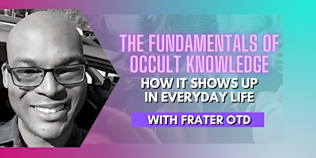 The Fundamentals of Occult Knowledge with Frater OTD tickets