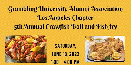 Grambling's LA Chapter Alumni Assoc. 5th Annual Crawfish Boil and Fish Fry tickets
