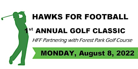 Hawks for Football "1st Annual Golf Classic" tickets