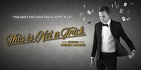 "This is Not A Trick"  Magic Show Starring Derek McKee tickets
