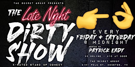 The Late Night DIRTY SHOW: X - Rated Comedy tickets